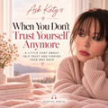 Ask Katy When You Don’t Trust Yourself Anymore digital audio cover